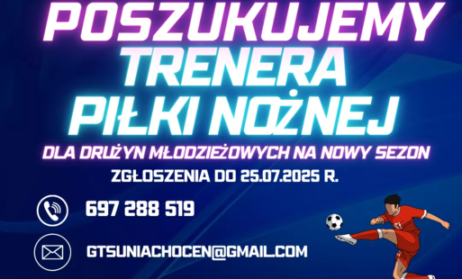 Zdjęcie do Klub GTS Unia Choceń ogłasza nab&oacute;r na stanowisko Trenera Piłki Nożnej Młodzieżowej na nadchodzący sezon.