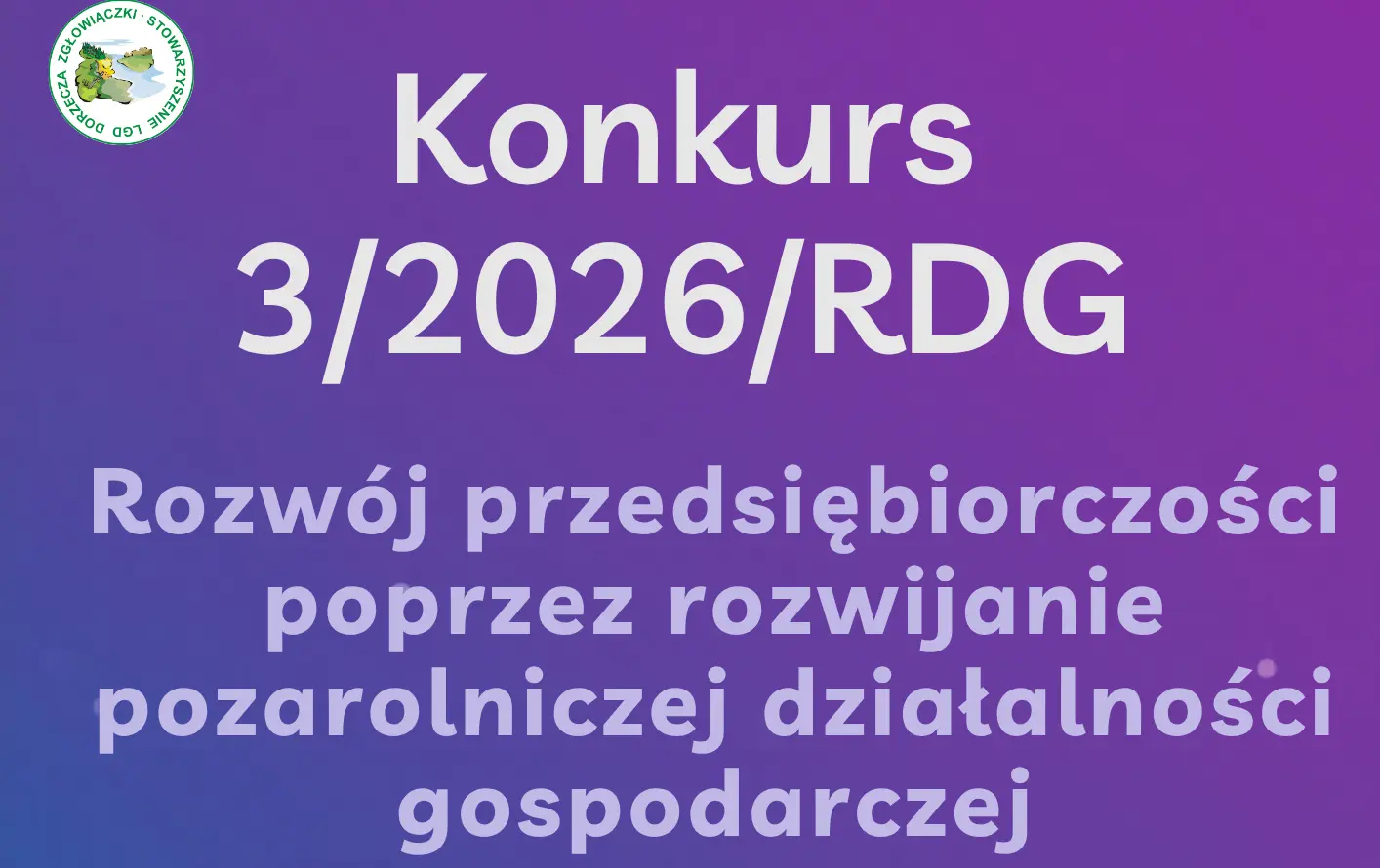 Zdjęcie do  OGŁOSZENIE O NABORZE WNIOSK&Oacute;W O WSPARCIE 